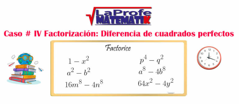 Caso IV Factorización Diferencia de cuadrados perfectos
