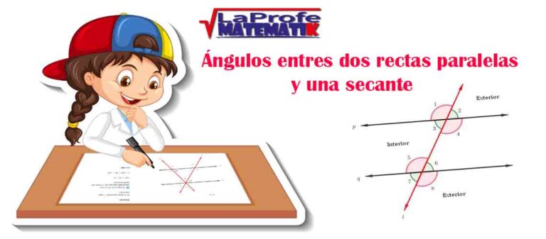 Ángulos entres dos rectas paralelas y una secante