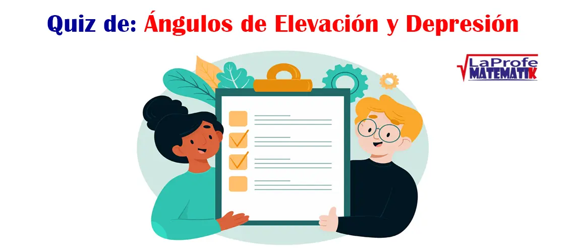 Quiz de: Ángulos de Elevación y Depresión