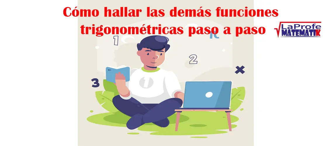 Cómo hallar las demás funciones trigonométricas paso a paso (3 métodos fáciles)