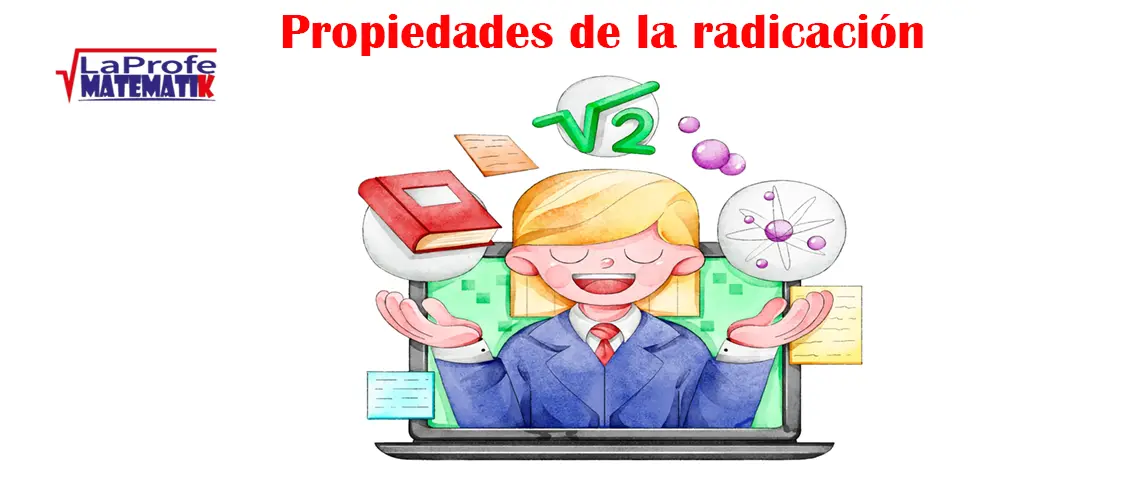 Propiedades de la Radicación: Guía completa con ejemplos