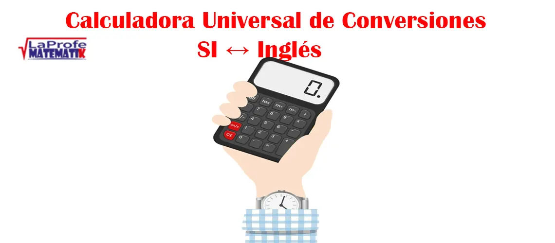Calculadora Universal de Conversiones SI ↔ Inglés