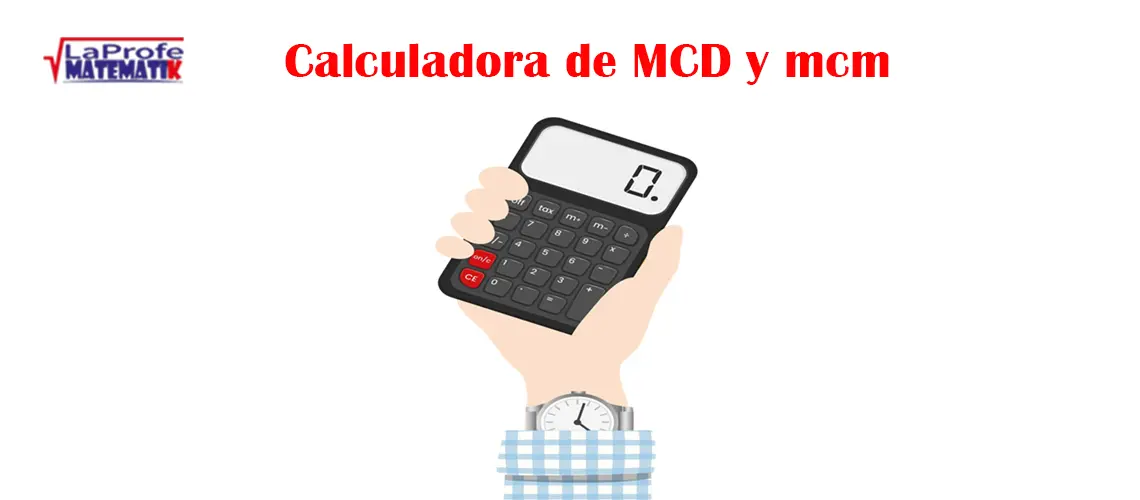Calculadora de Máximo Común Divisor y Mínimo Común Múltiplo