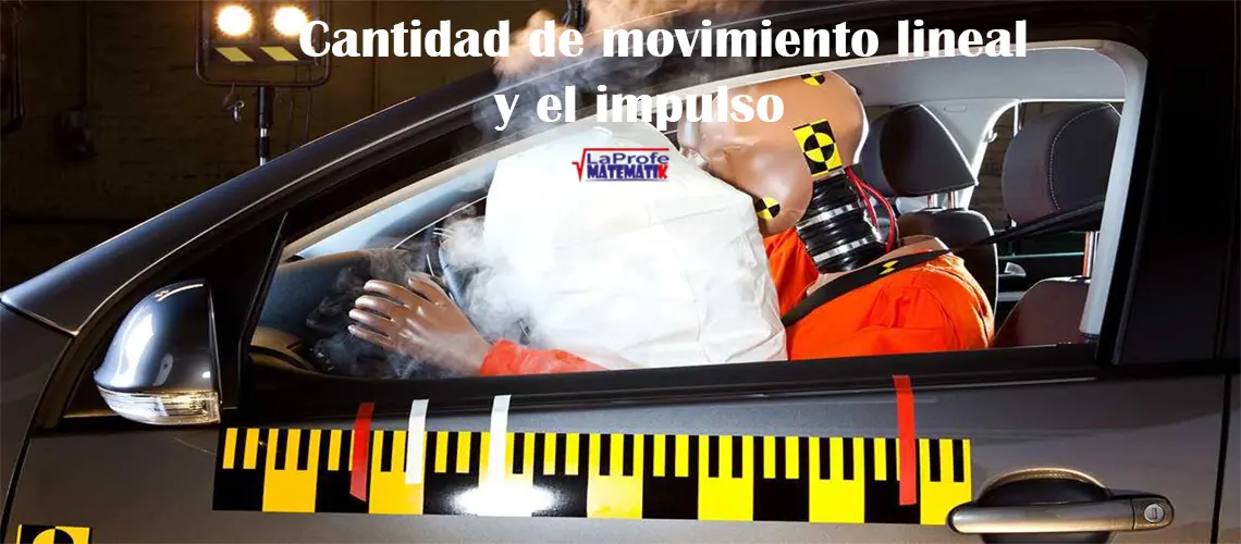 Cantidad de movimiento lineal y el impulso